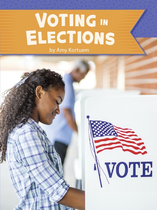 Title details for Voting in Elections by Amy Kortuem - Available